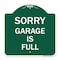 Signmission Designer Series Sign-Sorry Garage Is Full, Green & White Aluminum Sign, 18" x 18", GW-1818-22885 A-DES-GW-1818-22885 - alternate 1